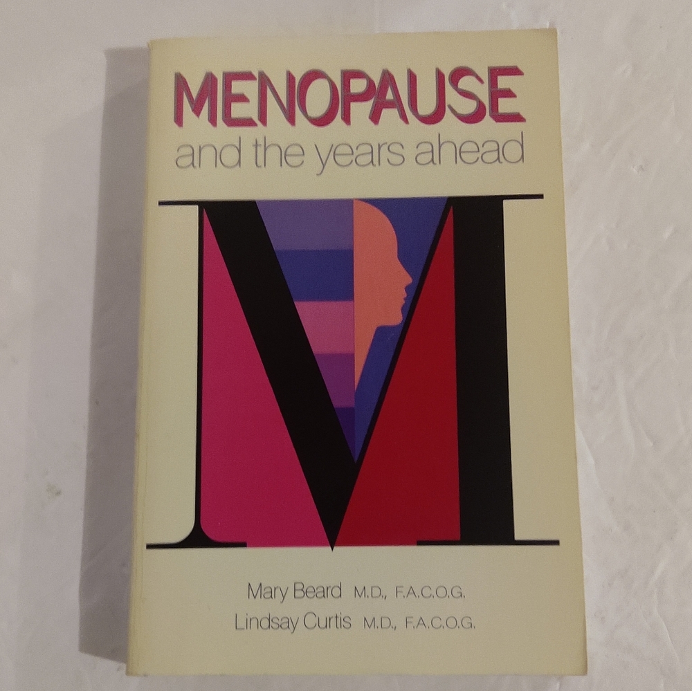 Menopause and The Years Ahead. By Mary Beard/Lindsay Curtis